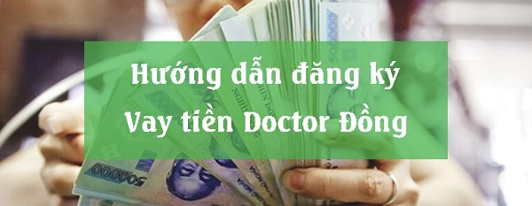 doctordong vay tiền 7