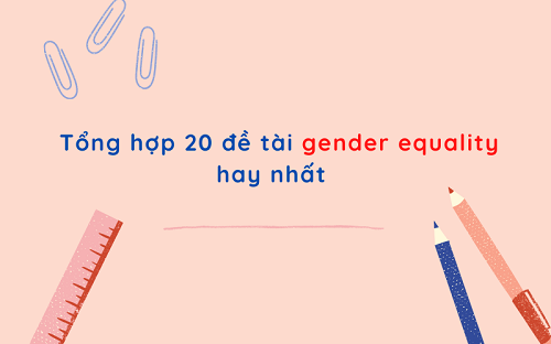 Top 5 bài gender equality hay nhất - Tải miễn phí 